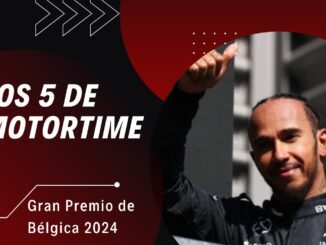 Los 5 de MotorTime: Gran Premio de Bélgica 2024.